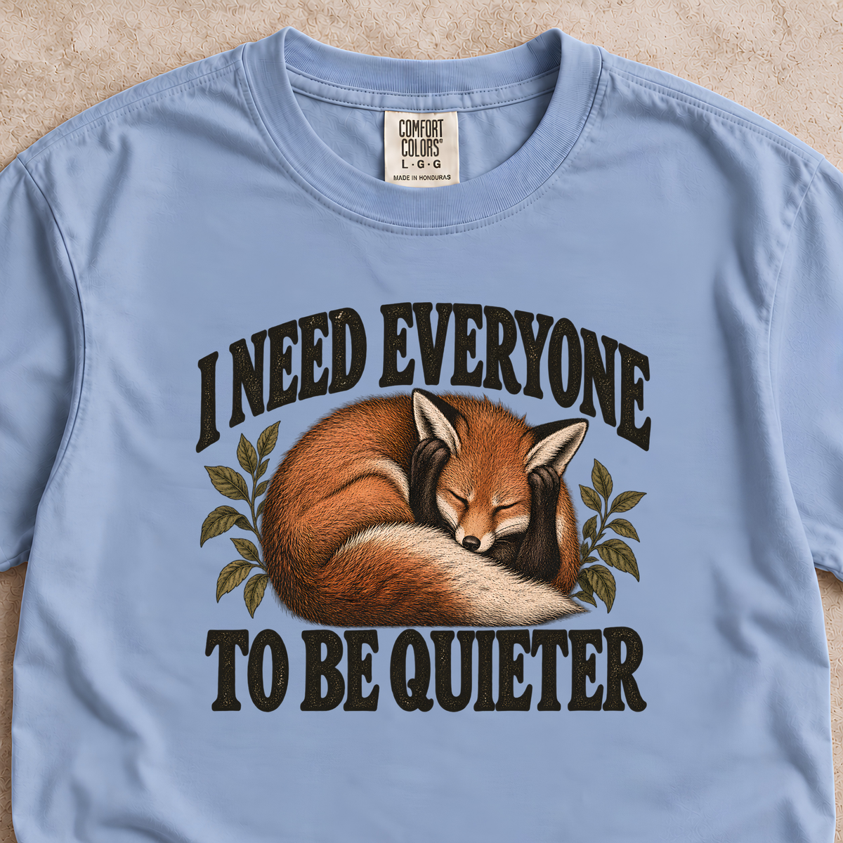 I Need Everyone to be Quieter Shirt