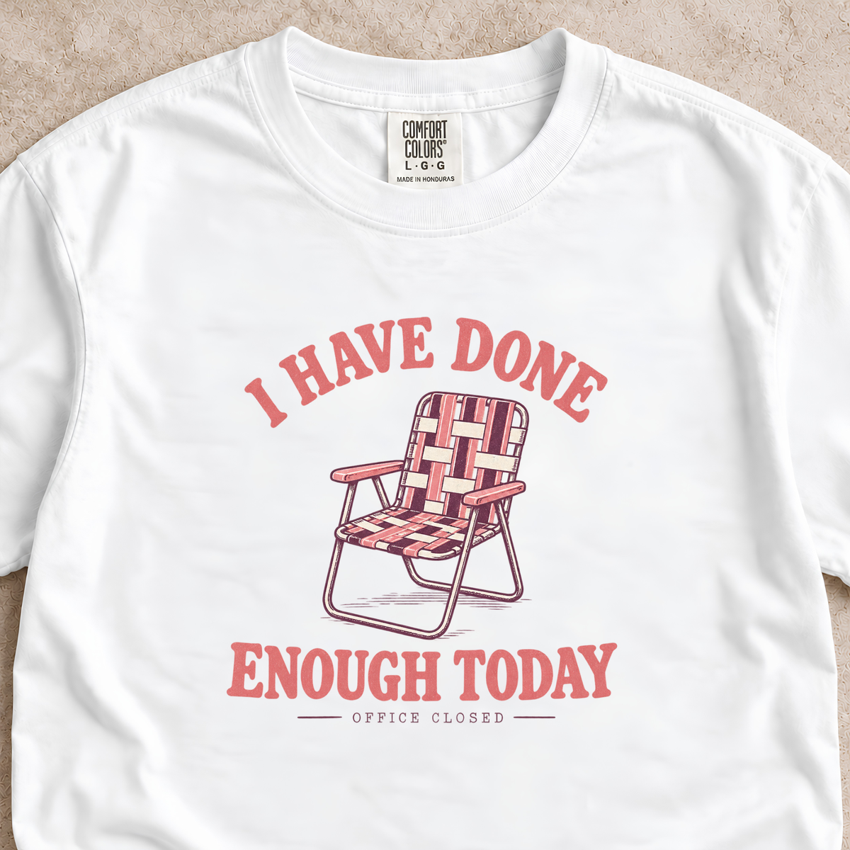 I Have Done Enough Today Shirt