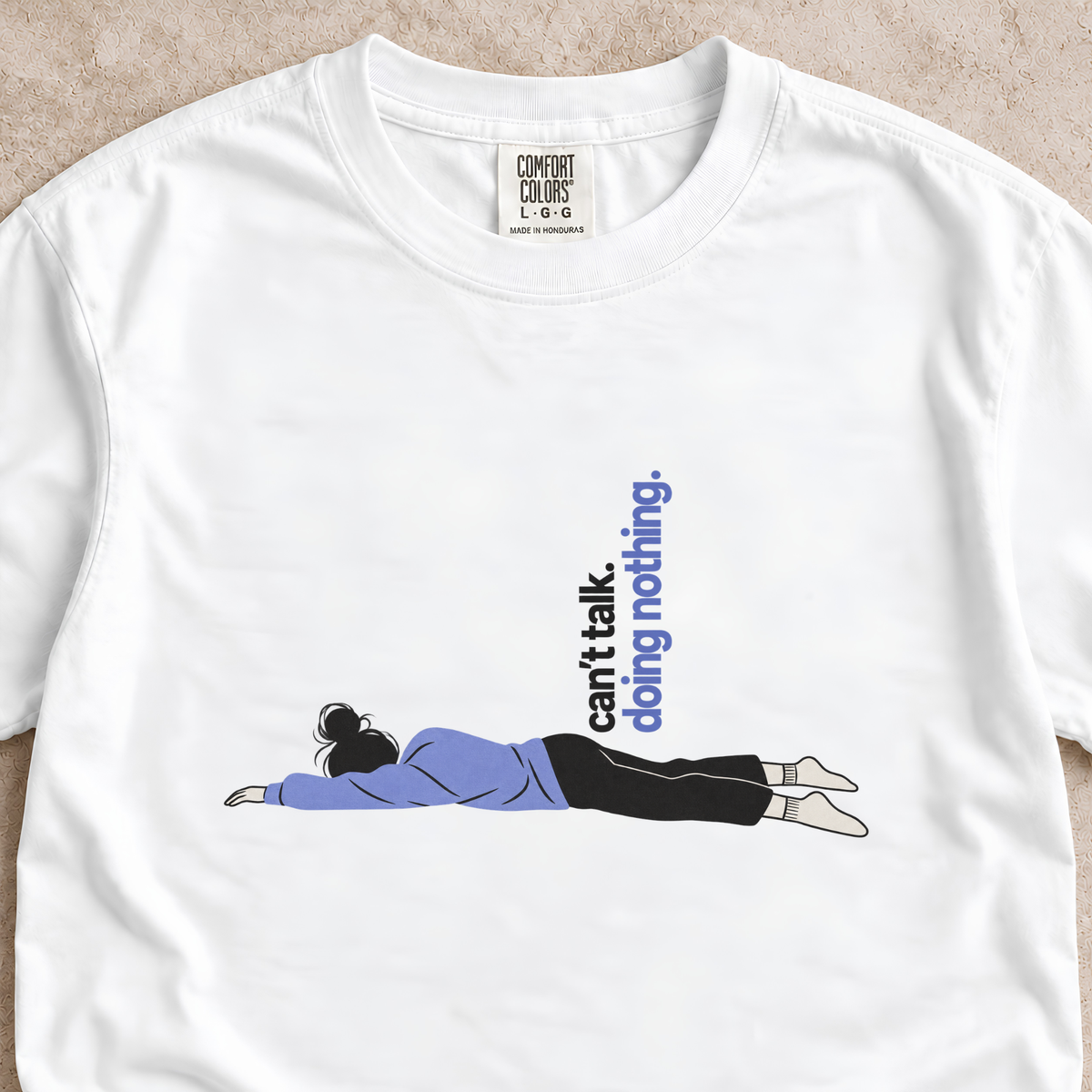 Can’t Talk, Doing Nothing Shirt
