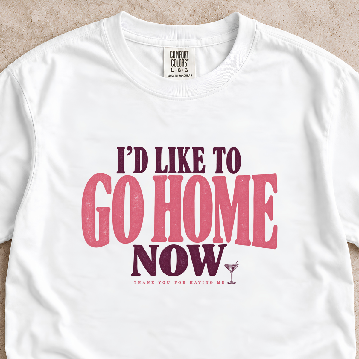 I’d Like to Go Home Now Shirt