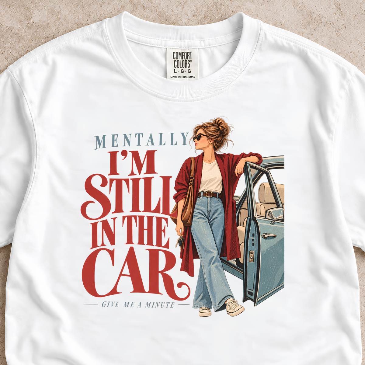 Mentally I'm Still in My Car Shirt